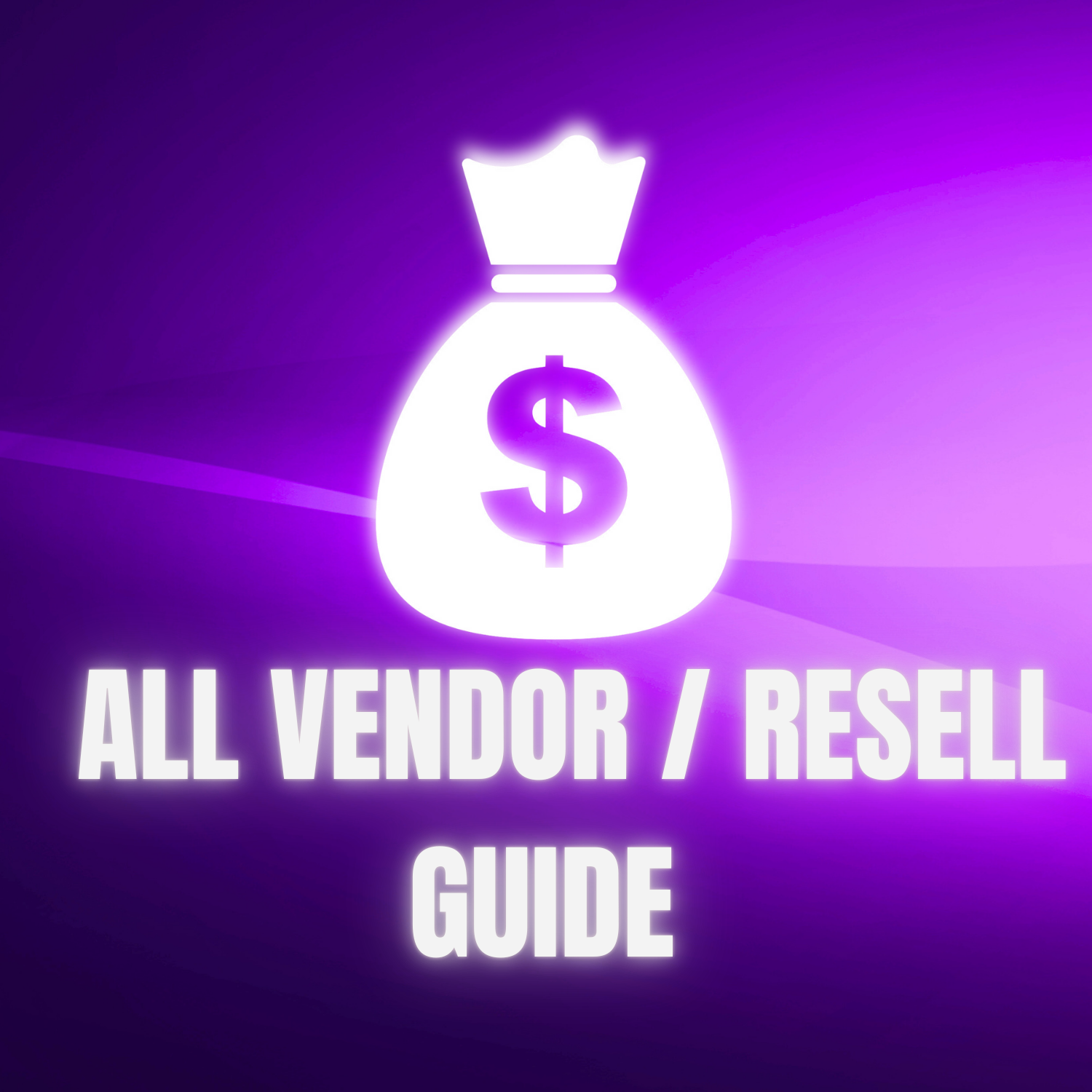 ALL VENDORS / RESELL GUIDE